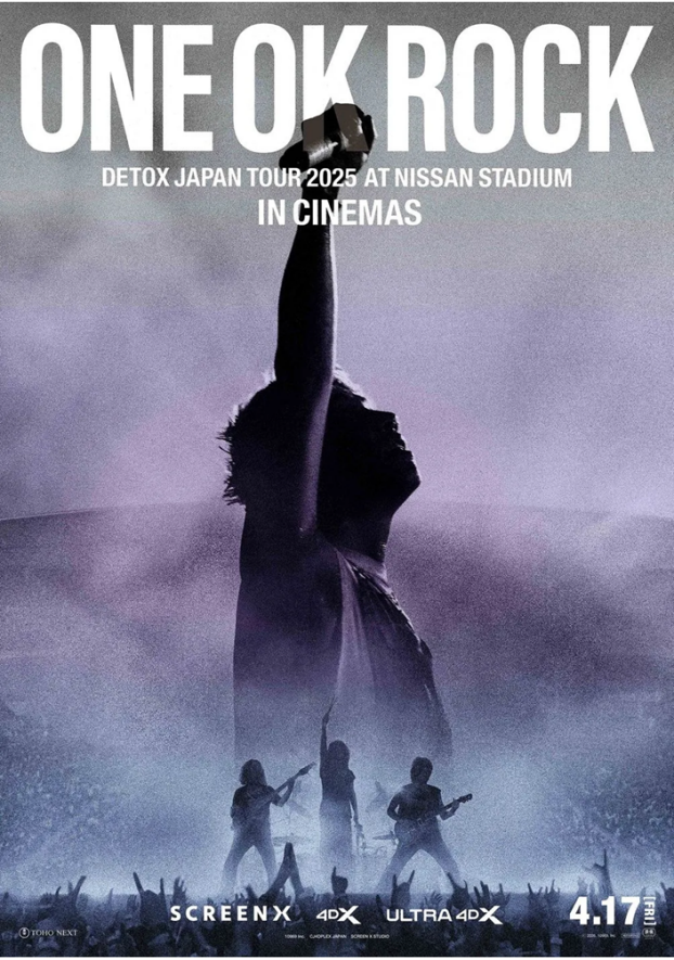 4/17(金)　 映画【　ONE OK ROCK DETOX JAPAN TOUR 2025 AT NISSAN STADIUM IN CINEMAS　】